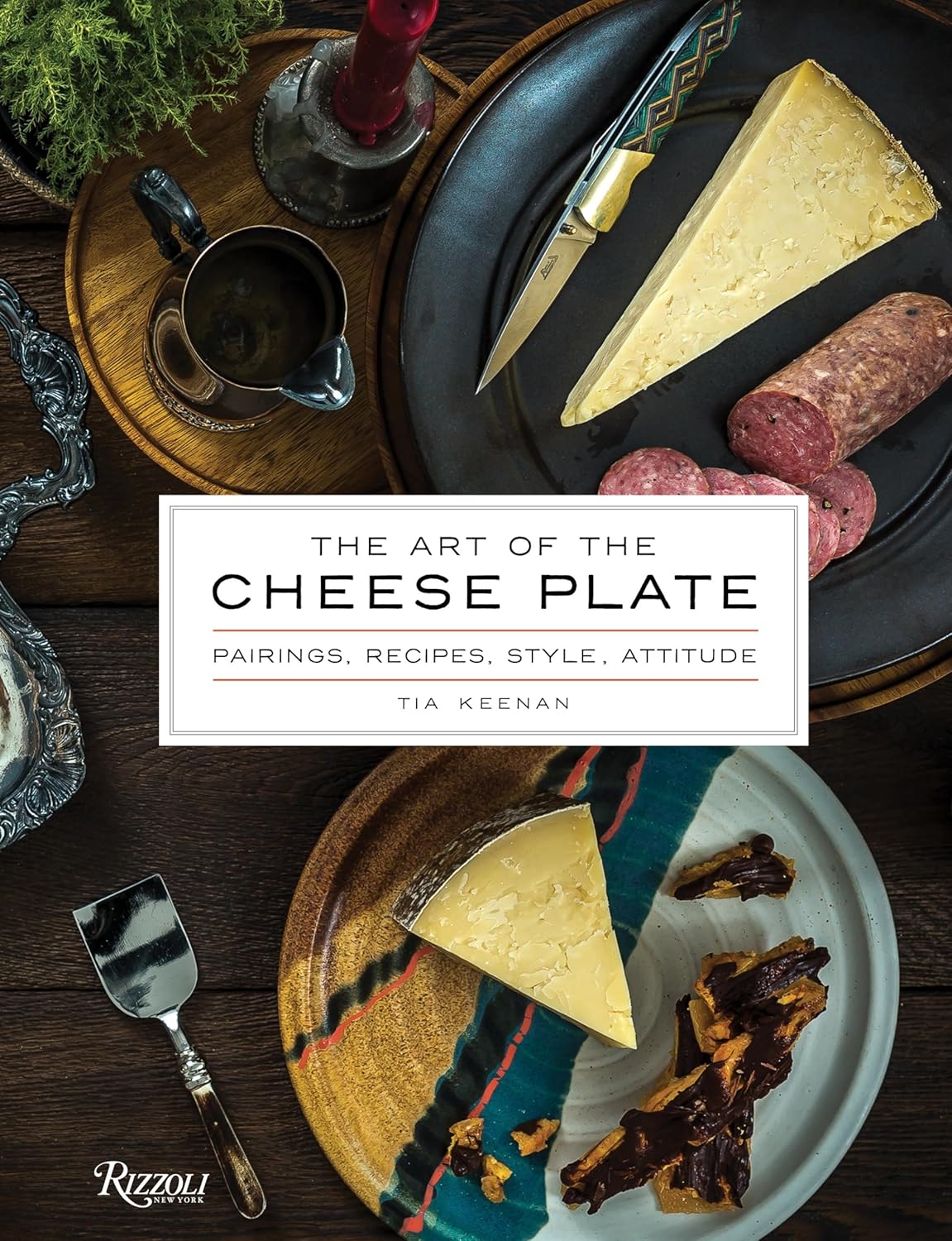 The Art of the Cheese Plate: Pairings, Recipes, Style, Attitude-Cook Book-Parc Decor